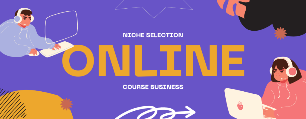 online course business - niche selection